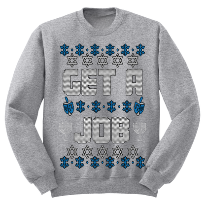Get A Job Ugly Hanukkah Sweatshirt