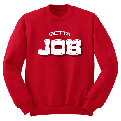 Get A Job V3 Crewneck Sweatshirt